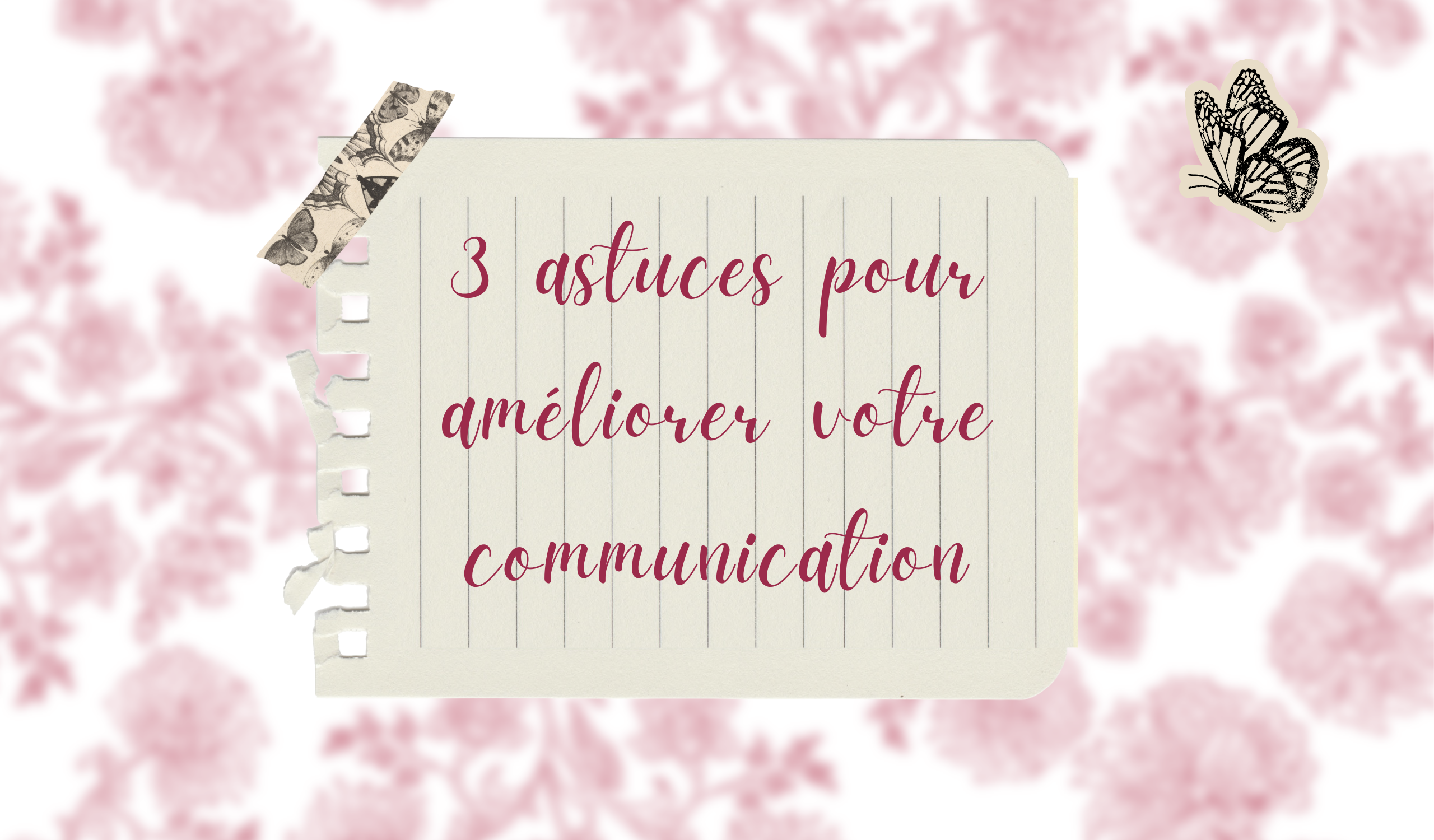 3 astuces pour améliorer votre communication